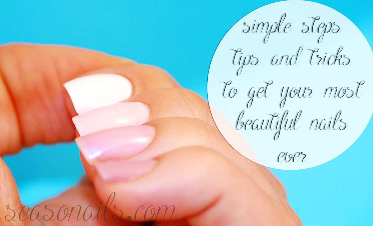 tips tricks to get the most beautiful nails
