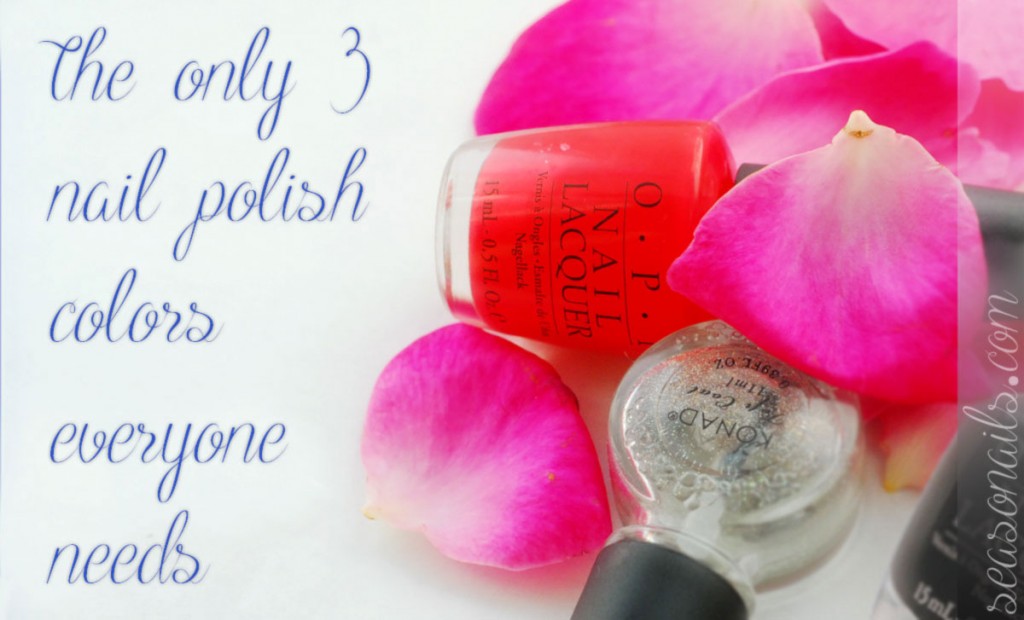 the only 3 nail polishes you ll ever need